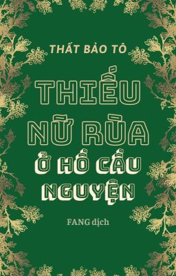 Thiếu Nữ Rùa Ở Hồ Cầu Nguyện | Thất Bảo Tô