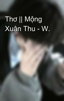 Thơ || Mộng Xuân Thu - W.