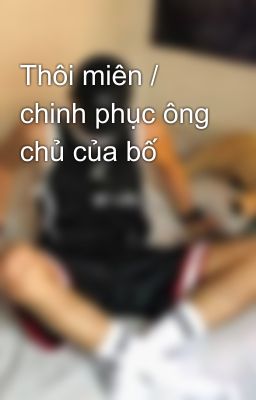 Thôi miên / chinh phục ông chủ của bố