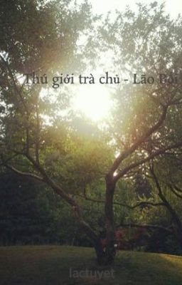 Thú giới trà chủ - Lão Bối