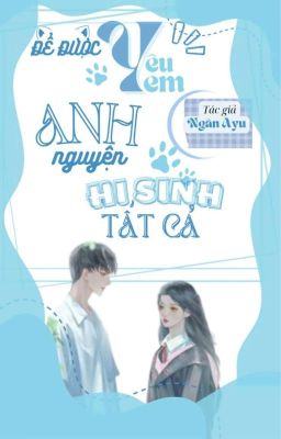 [Thú, hiện đại] Để được yêu em, anh nguyện hy sinh tất cả.