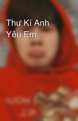 Thư Kí Anh Yêu Em