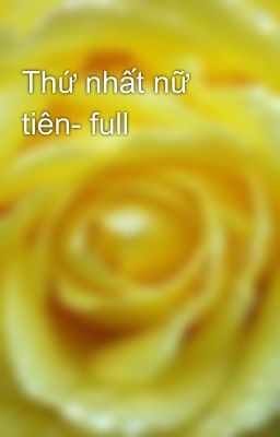 Thứ nhất nữ tiên- full