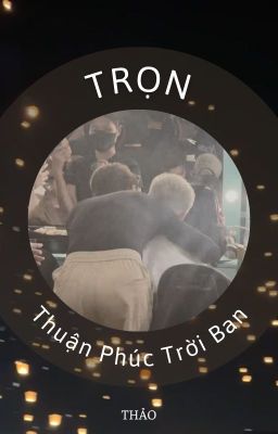 (Thuận Phúc) Trọn