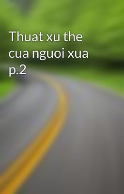 Thuat xu the cua nguoi xua p.2