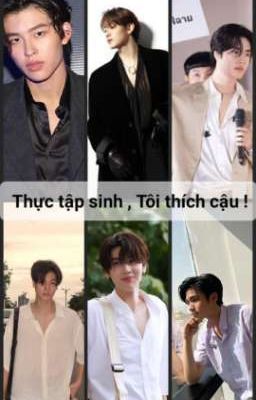 Thực tập sinh , Tôi thích cậu ! 