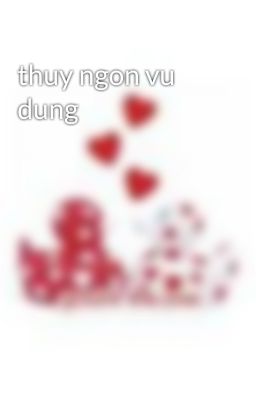 thuy ngon vu dung