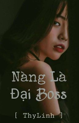 [ ThyLinh ] Nàng Là Đại Boss [ Ver ] 