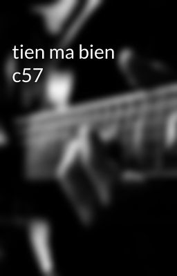 tien ma bien c57