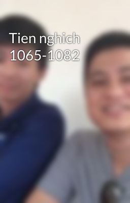 Tien nghich 1065-1082