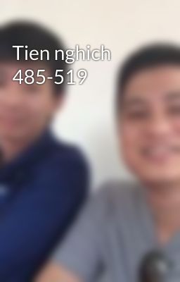 Tien nghich 485-519