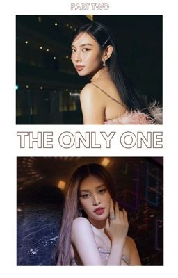 [Tiên Vy] The Only One - Part Two