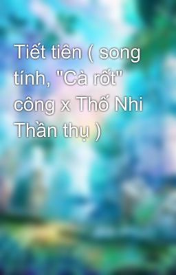 Tiết tiên ( song tính, 