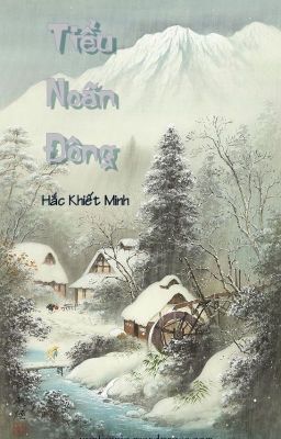 Tiểu Noãn Đông - Hắc Khiết Minh