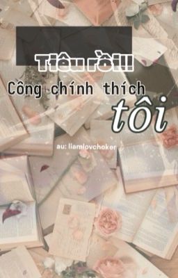 Tiêu rồi!! Công chính thích tôi! • [Choker/Jeonglee]