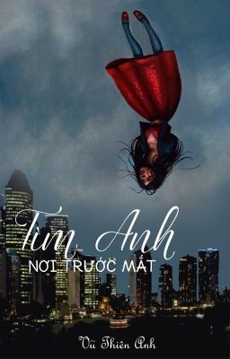 Tìm Anh Nơi Trước Mắt [Happy End + True End]