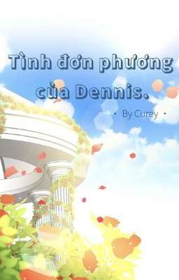 Tình Đơn Phương Của Dennis.