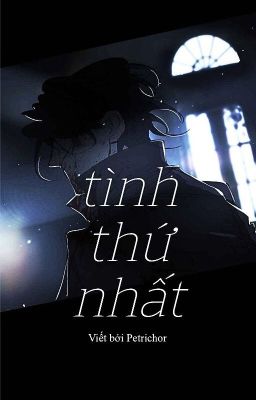 [Tình Trai] Tình Thứ Nhất