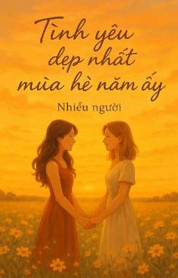_Tình yêu đẹp nhất mùa hè năm ấy_ Tác giả: Hội đồng ơ rô