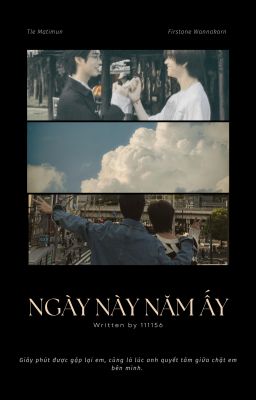 [TleFristOne | Long] Ngày Nay Năm Ấy (Back on this day in 2018)