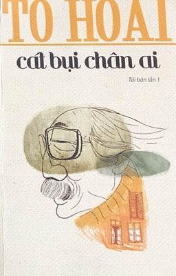 Tô Hoài || Cát bụi chân ai. (H)