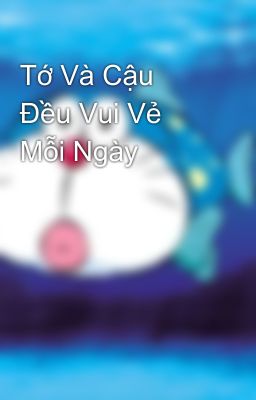 Tớ Và Cậu Đều Vui Vẻ Mỗi Ngày
