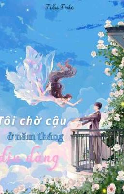 Tôi Chờ Cậu Ở Năm Tháng Dịu Dàng