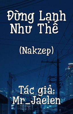 Tôi Đã Từng Có Một Zephys Rất Tươi Cười ★Nakzep★