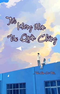 Tôi không nhận vai quần chúng