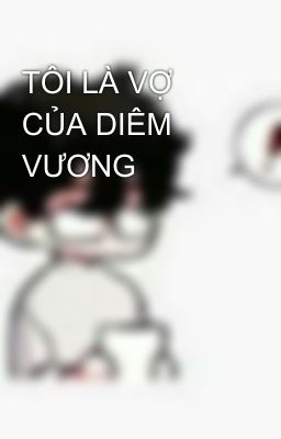 TÔI LÀ VỢ CỦA DIÊM VƯƠNG