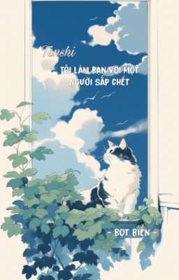 Tôi Làm Bạn Với Một Người Sắp Chết 