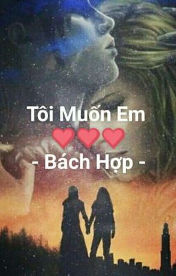 TÔI MUỐN EM ❤