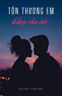 TỔN THƯƠNG EM BẰNG CÂU NÓI