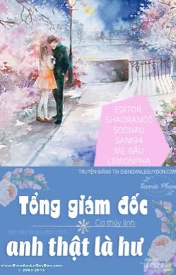 Tổng giám đốc , anh thật là hư