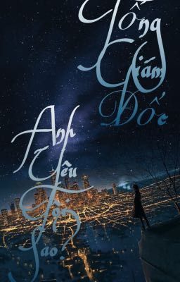 Tổng giám đốc anh yêu tôi sao?