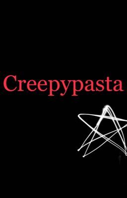 Tổng Hợp Những Câu Chuyện Creepypasta