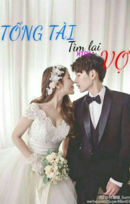 Tổng Tài Tìm Lại Vợ
