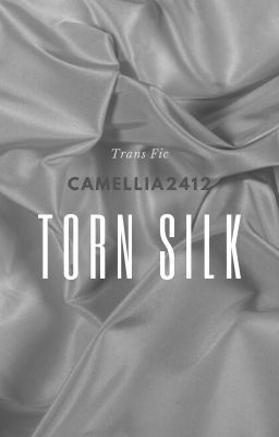 Torn Silk✔️