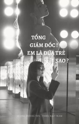 [TQYN] Tổng Giám Đốc! Em Là 