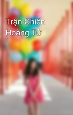 Trận Chiến Hoàng Tử