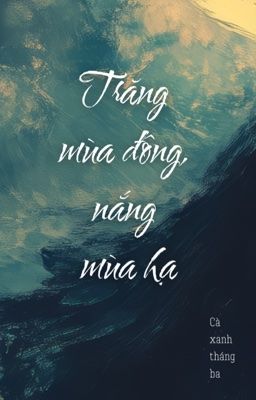 Trăng mùa đông, nắng mùa hạ