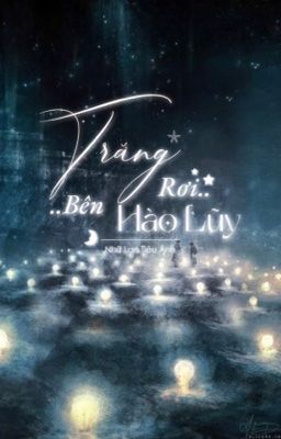 Trăng Rơi Bên Hào Lũy