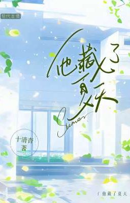 [Trans/Edit] CẬU ẤY GIẤU ĐI MÙA HẠ