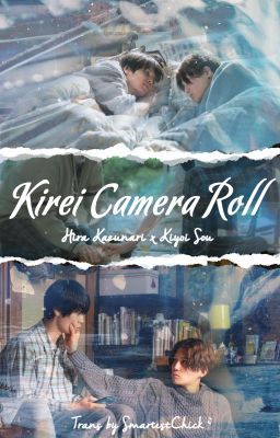 [Trans][HiraxKiyoi] Kirei Camera Roll