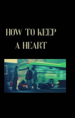 [trans] how to keep a heart