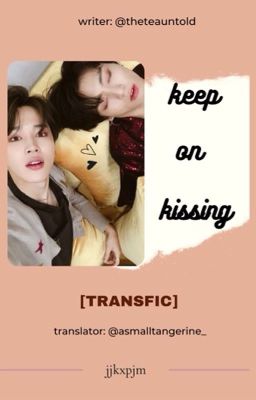 [TRANS|jikook au] keep on kissing✔️