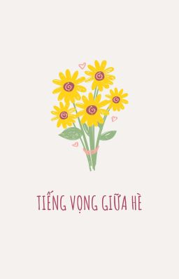 [Triển Thừa] Tiếng vọng giữa hè