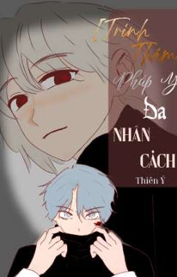 [Trinh Thám] Pháp Y Đa Nhân Cách 