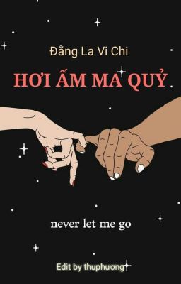 [Trọng Sinh] Hơi Ấm Ma Quỷ - Đằng La Vi Chi