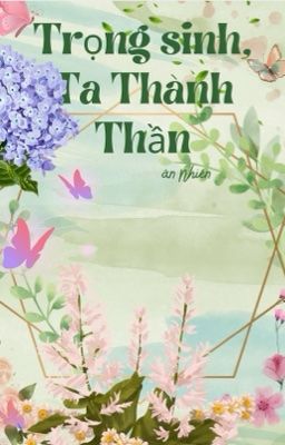 Trọng Sinh, Ta Thành Thần